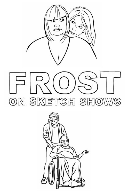 Movie poster for Frost on Sketch Shows (2013)