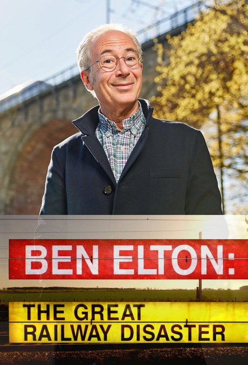 Movie poster for Ben Elton: The Great Railway Disaster (2023)
