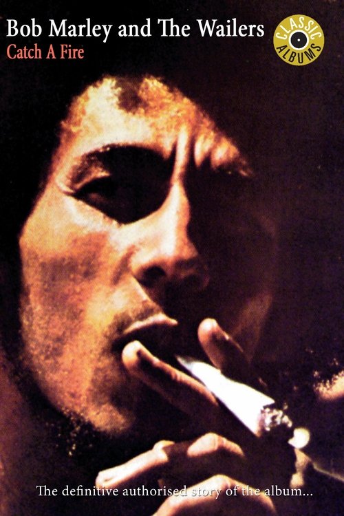 Movie poster for Classic Albums: Bob Marley & the Wailers - Catch a Fire (2000)