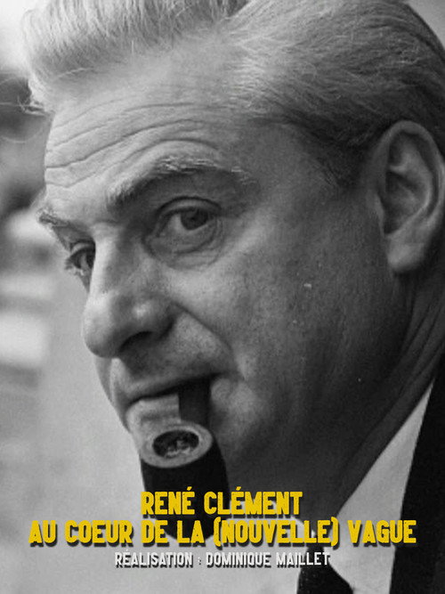Movie poster for René Clément au cœur de la nouvelle vague (2013)