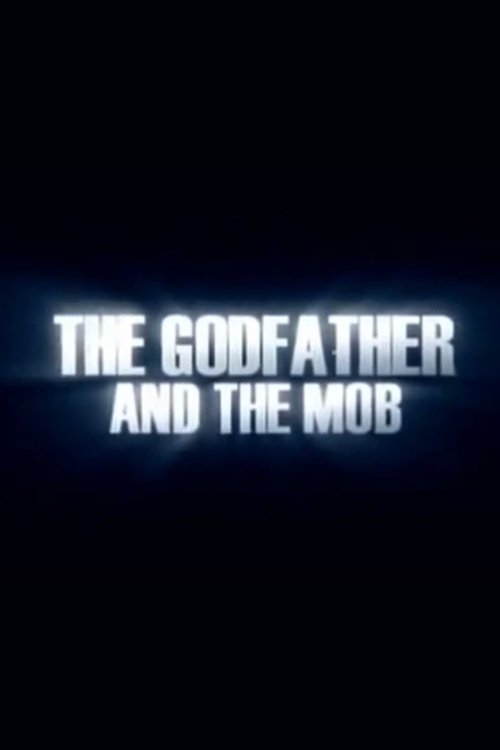 Movie poster for The Godfather and the Mob (2006)