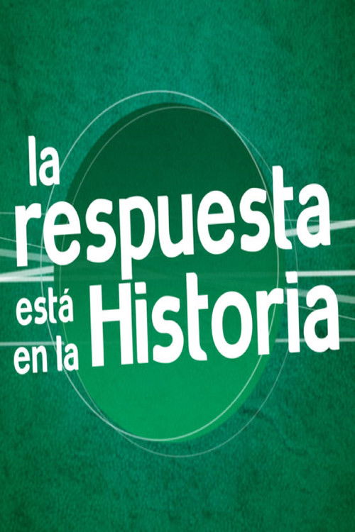 La Respuesta está en la Historia poster