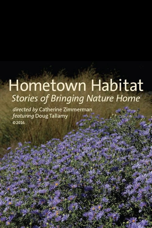 Movie poster for Hometown Habitat, Stories of Bringing Nature Home