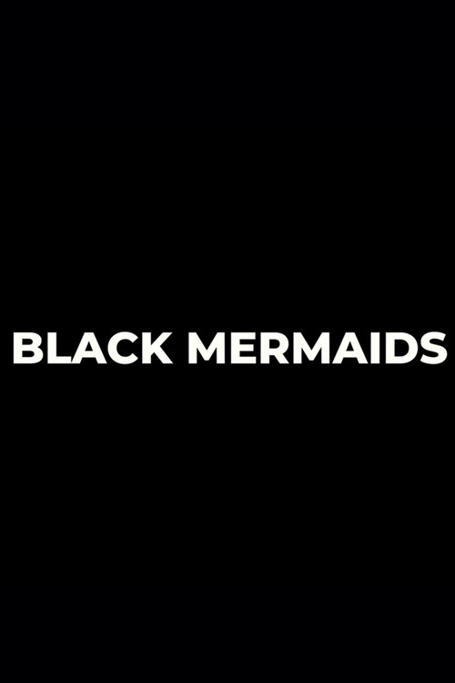 Movie poster for Black Mermaids (2023)