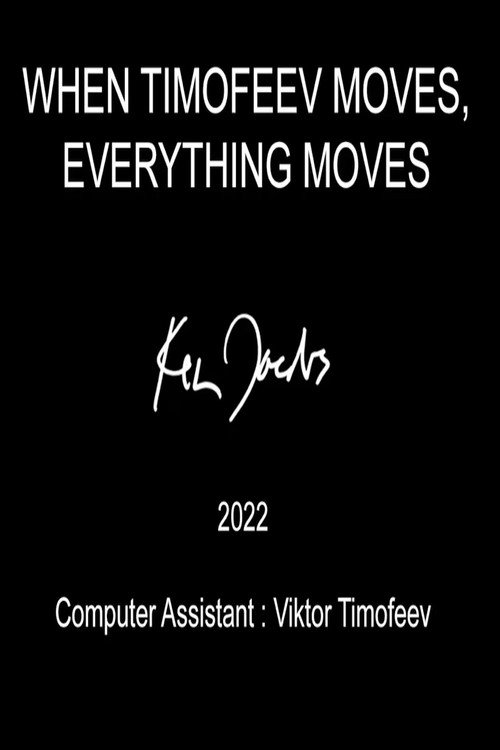 Movie poster for When Timofeev Moves Everything Moves (2022)