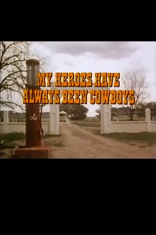 Movie poster for My Heroes Have Always Been Cowboys (1984)