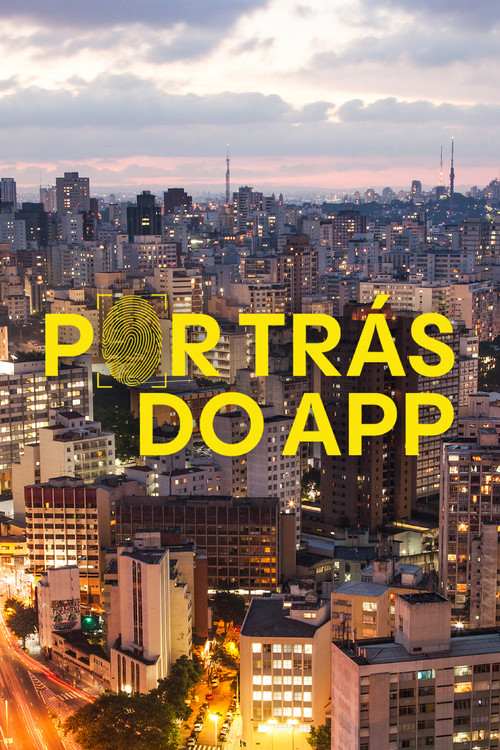 Movie poster for Por Trás Do App (2021)
