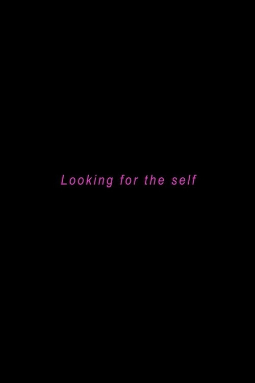 Movie poster for Looking for the Self (2017)