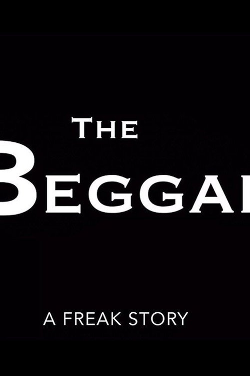 Movie poster for The Beggar: A Freak Story (2017)