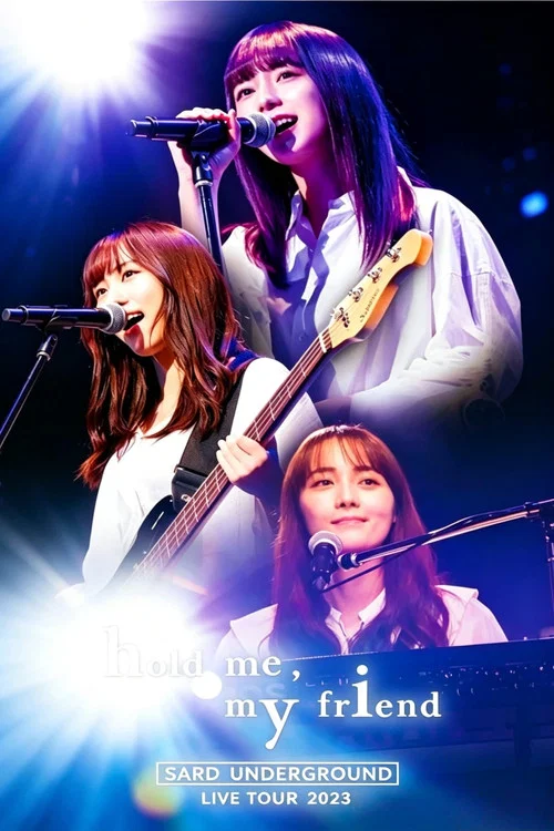 Movie poster for SARD UNDERGROUND LIVE TOUR 2023 [hold me， my friend] at Zepp Osaka Bayside (2023)