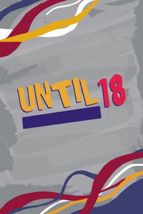 Until 18 poster