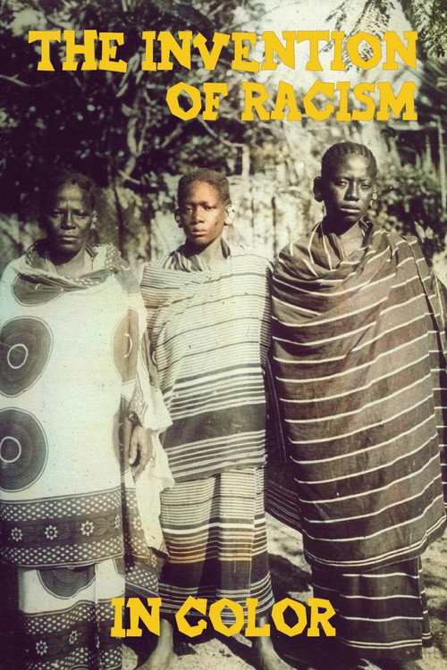 Movie poster for The Invention of Racism in Color (2023)