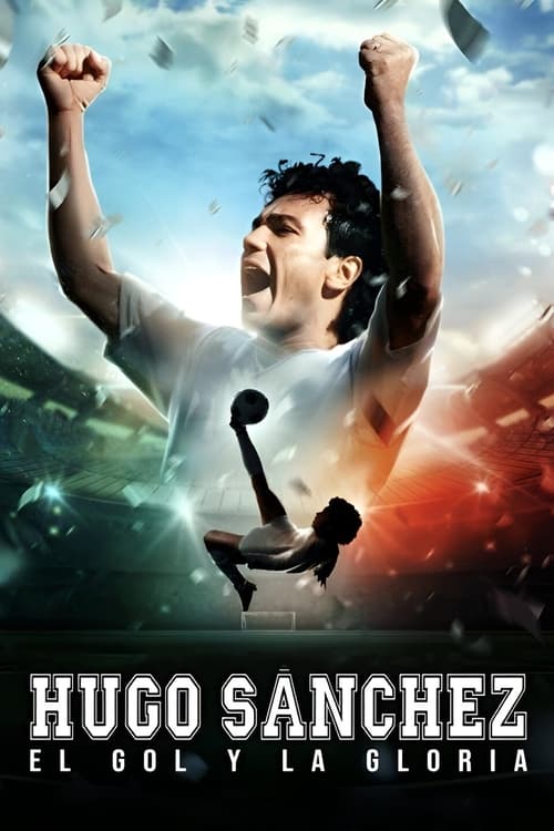 Movie poster for Hugo Sánchez, the Goal and the Glory (2022)