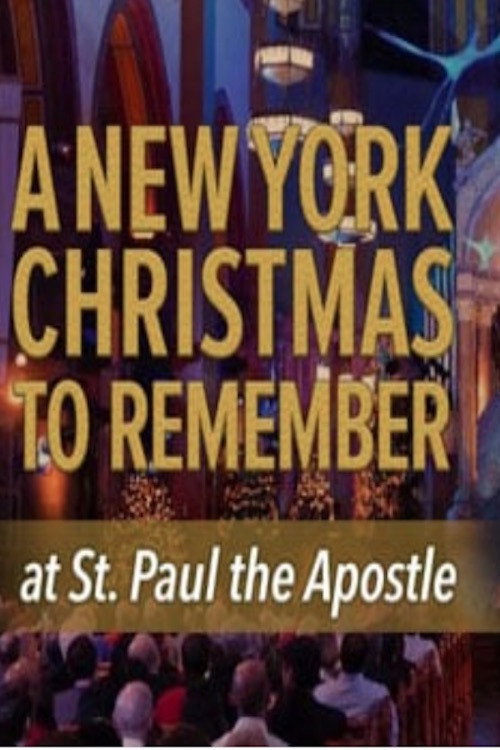 Movie poster for CBS Presents: A New York Christmas to Remember at St. Paul the Apostle (2013)