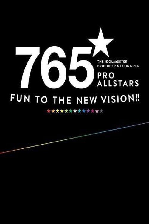 Movie poster for THE IDOLM@STER PRODUCER MEETING 2017 765PRO ALLSTARS -Fun to the new vision!!- (2017)