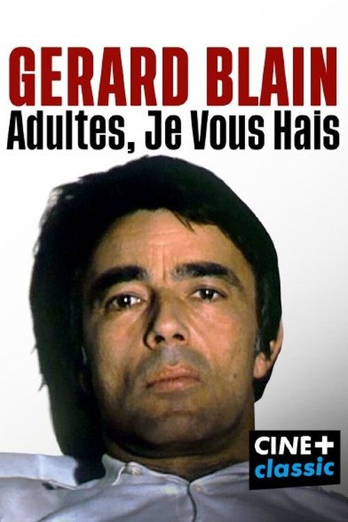 Movie poster for Gérard Blain : adultes, je vous hais (2019)