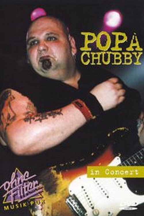 Movie poster for Popa Chubby - In Concert: Ohne Filter (1997)