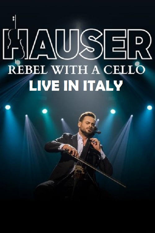 Movie poster for Hauser - Rebel With a Cello Live in Italy 2024 (2024)