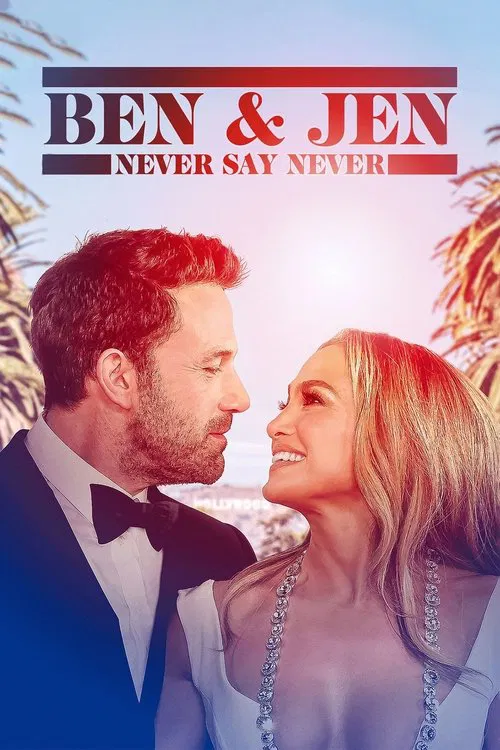 Movie poster for Ben Affleck & Jennifer Lopez: Never Say Never (2023)