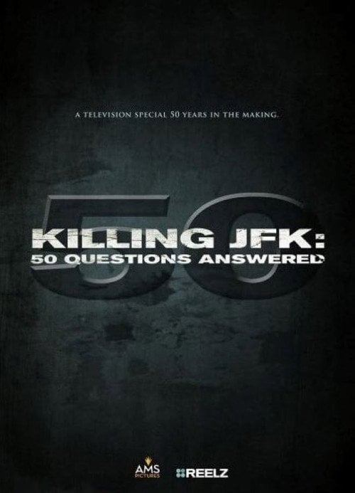 Movie poster for Killing JFK: 50 Questions Answered (2013)