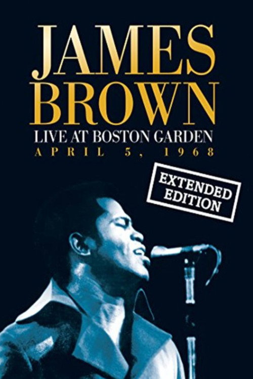 Movie poster for James Brown Live At The Boston Garden - April 5, 1968 (2008)