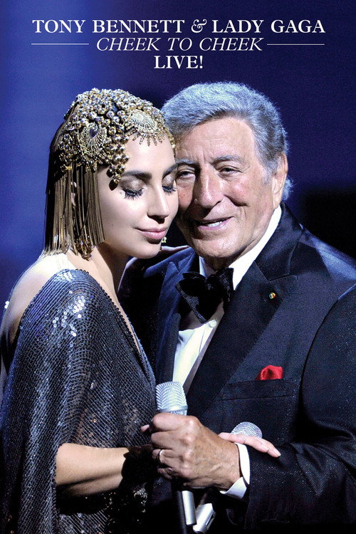 Movie poster for Tony Bennett & Lady Gaga: Cheek to Cheek Live (2014)