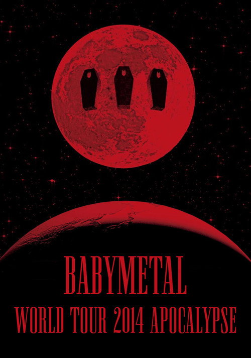 Movie poster for BABYMETAL - World Tour 2014 - Apocalypse (2014)
