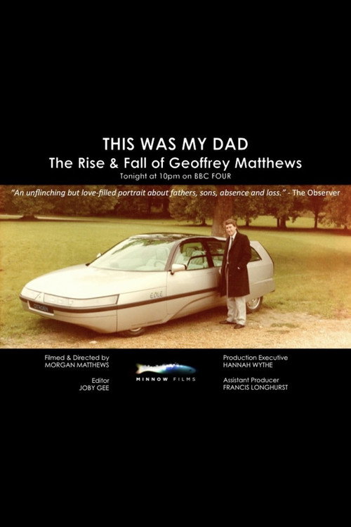 Movie poster for This Was My Dad: The Rise & Fall of Geoffrey Matthews (2017)