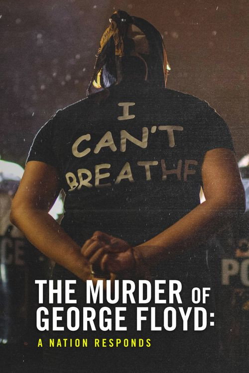 Movie poster for The Murder of George Floyd: A Nation Responds (2020)