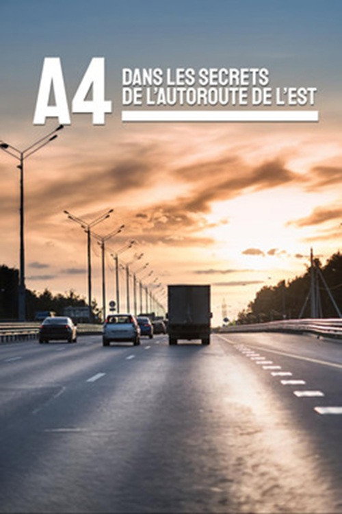 Movie poster for A4 : dans les secrets de l'Autoroute de l'Est (2026)