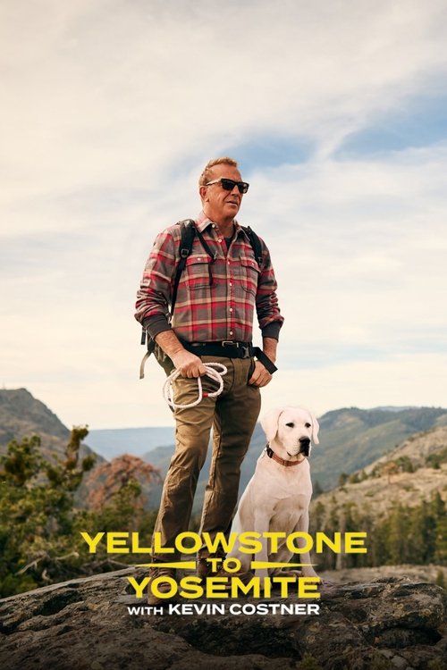 Yellowstone to Yosemite with Kevin Costner poster