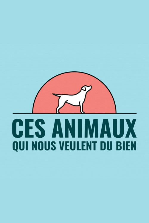 Ces animaux qui nous veulent du bien poster