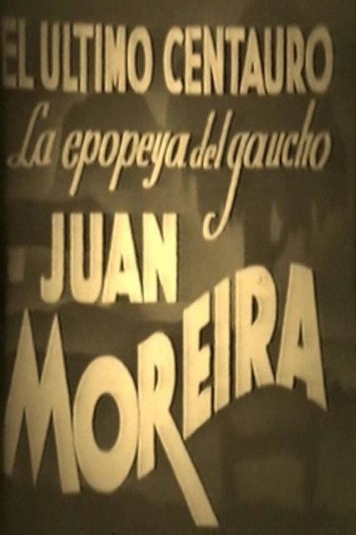 Movie poster for El último centauro - La epopeya del gaucho Juan Moreira (1924)