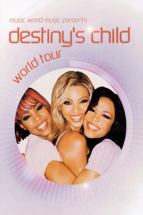 Movie poster for Destiny's Child World Tour (2003)