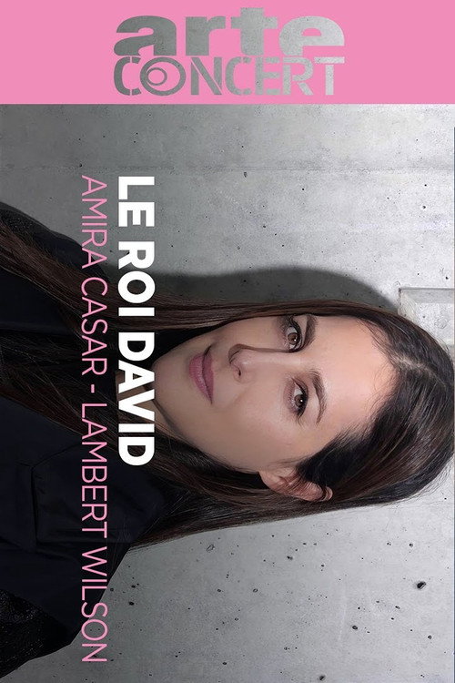 Movie poster for Arthur Honegger : Le Roi David Avec Amira Casar et Lambert Wilson (2025)