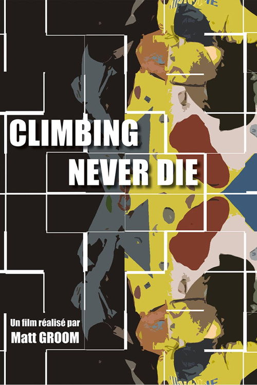 Movie poster for Climbing Never Die (2024)