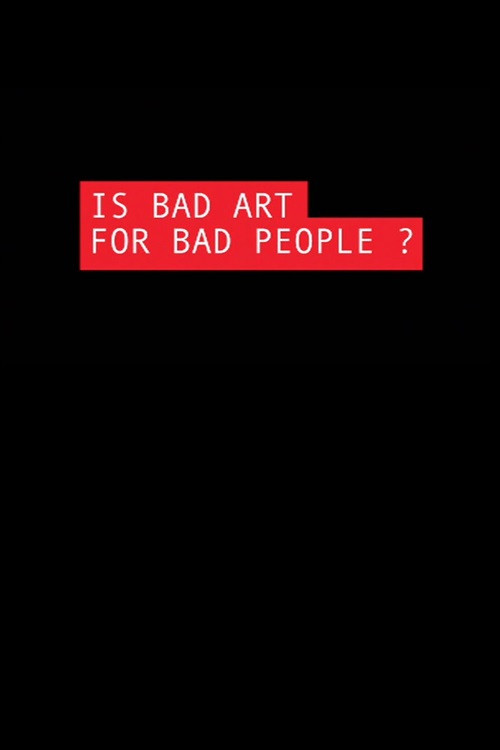 Movie poster for Is Bad Art for Bad People? (2006)