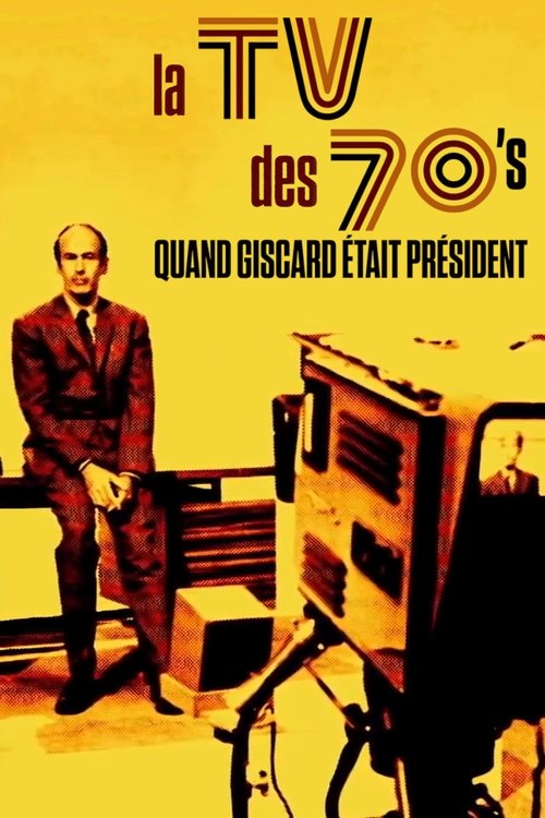 Movie poster for La TV des 70's : Quand Giscard était président (2022)