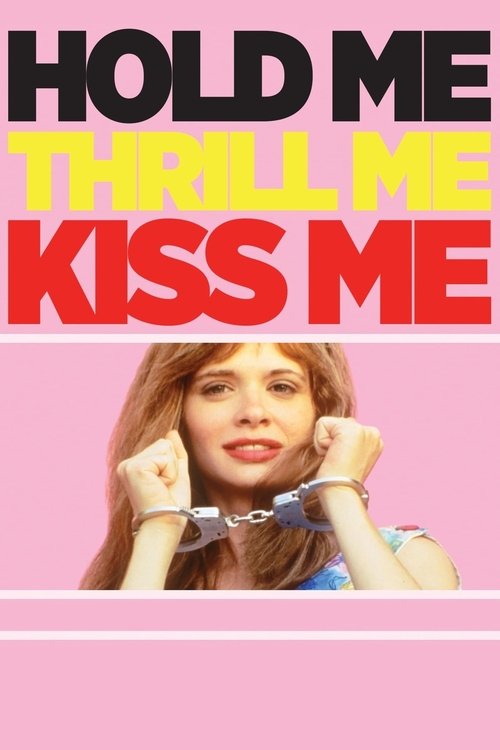 Movie poster for Hold Me Thrill Me Kiss Me (1992)