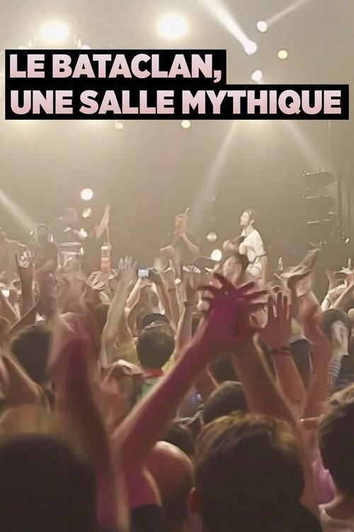 Movie poster for Le Bataclan, une salle mythique (2016)