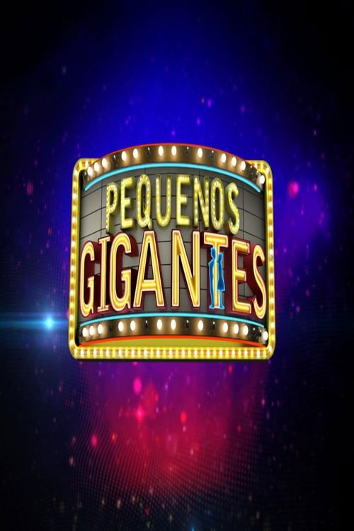 Series poster for Pequenos Gigantes (2015)