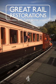 Great Rail Restorations with Peter Snow poster
