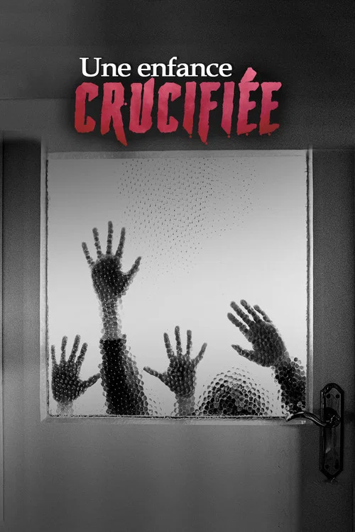 Movie poster for Une enfance crucifiée (2017)