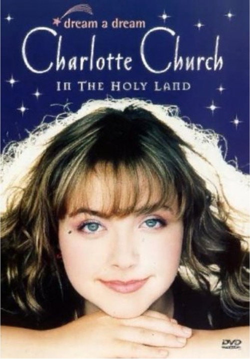 Movie poster for Dream a Dream: Charlotte Church in the Holy Land (2000)