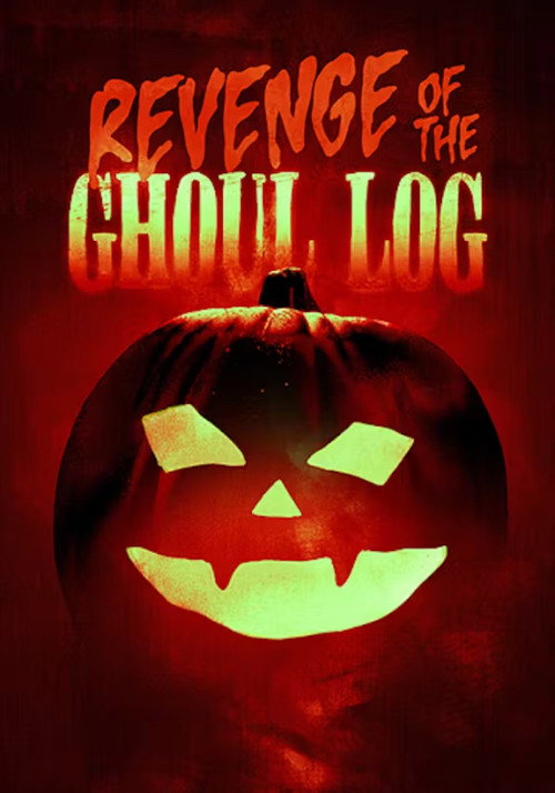 Movie poster for Revenge of the Ghoul Log (2025)
