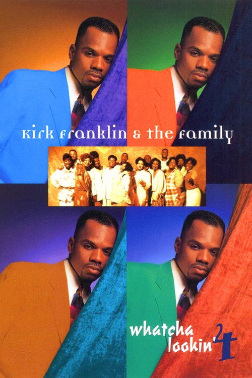 Movie poster for Kirk Franklin & The Family: Whatcha Lookin' 4 (1996)