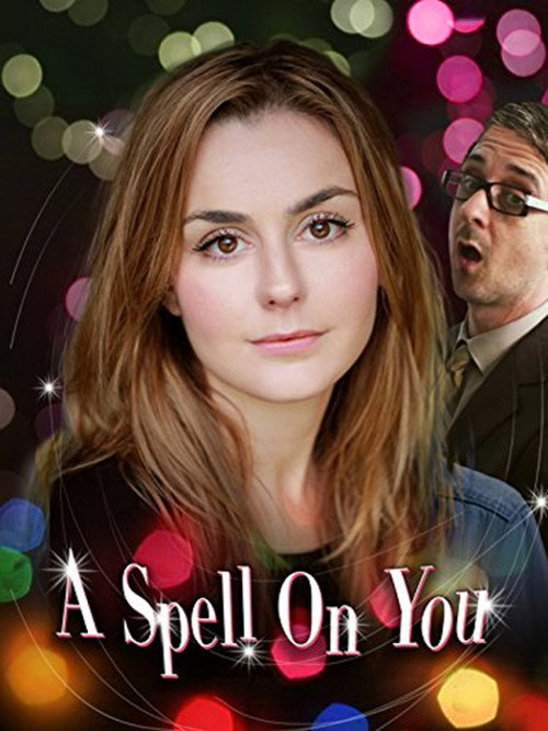Movie poster for A Spell on You (2015)