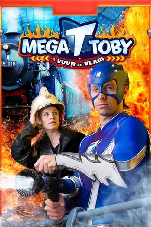 Movie poster for Mega Toby in Vuur en Vlam (2012)