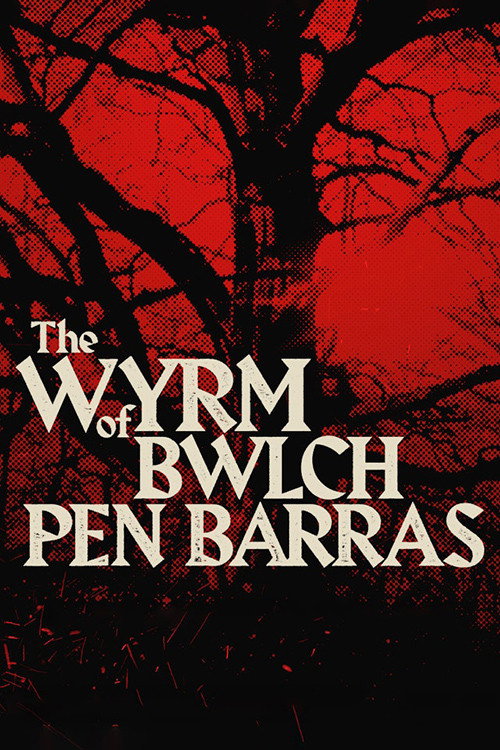 Movie poster for The Wyrm of Bwlch Pen Barras (2023)