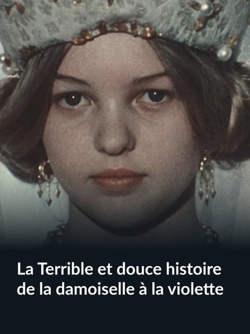 Movie poster for La Terrible et douce histoire de la damoiselle à la violette